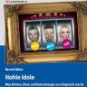 "Hohle Idole: Die fiesen Botschaften der Casting Shows"