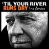 "'Til Your River Runs Dry" - Eric Burdon ist wieder da!