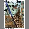 "Out of the Absurdity of Life – Globale Musik"