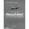 Nouveau DVD "Neuchâtel - Un canton en images 1950-1970"